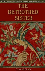 Download The Betrothed Sister (The Daughters of Hastings Book 3) pdf, epub, ebook