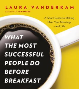 Download What the Most Successful People Do Before Breakfast: A Short Guide to Making Over Your Mornings – and Life pdf, epub, ebook