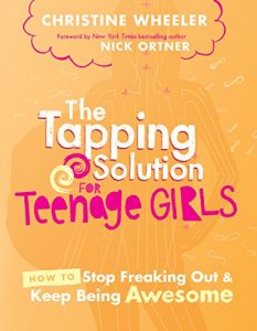 Download The Tapping Solution for Teenage Girls: How to Stop Freaking Out and Keep Being Awesome pdf, epub, ebook