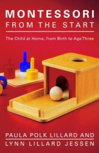Download Montessori from the Start: The Child at Home, from Birth to Age Three pdf, epub, ebook
