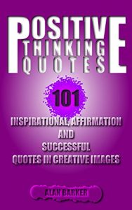 Download Positive Thinking Quotes: 101 Inspirational, Affirmation and Successful Quotes in Creative Images pdf, epub, ebook