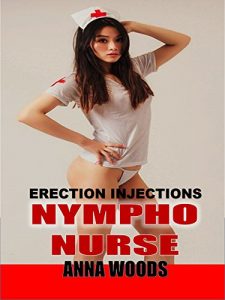 Download Erotica: NYPHO NURSE (XXX SHORT STORY, MEDICAL PERSONELL AND PATIENTS, BIG MEN SEX WITH SMALL NURSES): ERECTION INJECTIONS pdf, epub, ebook