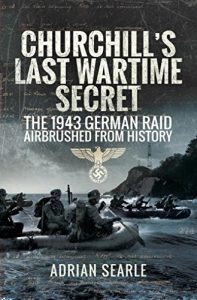 Download Churchill’s Last Wartime Secret: The 1943 German Raid Airbrushed from History pdf, epub, ebook