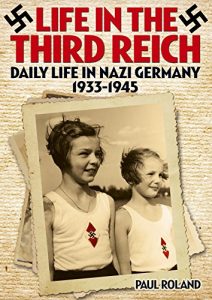 Download Life in the Third Reich: Daily Life in Nazi Germany, 1933-1945 pdf, epub, ebook
