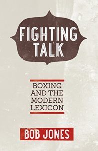 Download Fighting Talk: Boxing and the Modern Lexicon pdf, epub, ebook