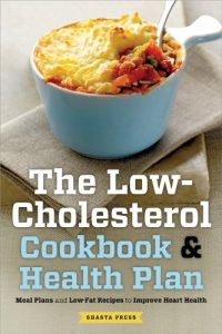 Download The Low Cholesterol Cookbook & Health Plan: Meal Plans and Low-Fat Recipes to Improve Heart Health pdf, epub, ebook