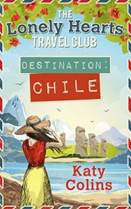 Download Destination Chile (The Lonely Hearts Travel Club, Book 3) pdf, epub, ebook