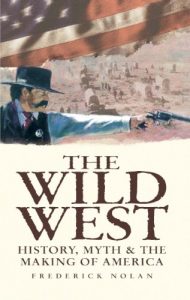 Download The Wild West: History, Myth & The Making of America pdf, epub, ebook