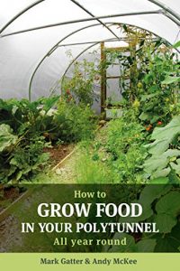 Download How to Grow Food in Your Polytunnel: All year round pdf, epub, ebook