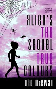 Download Aliens the Sequel:  True Colours (Aliens Guide Book 2) pdf, epub, ebook