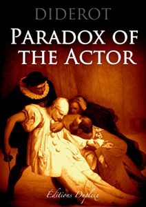 Download The Paradox of the actor (annotated): Le paradoxe sur le comédien (Humanities Collections Book 21) pdf, epub, ebook