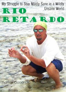 Download Rio Retardo–My Struggle to Stay Mildly Sane in a Wildly Unsane World pdf, epub, ebook