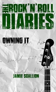 Download Owning It (THE ROCK ‘N’ ROLL DIARIES Book 4) pdf, epub, ebook