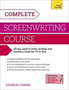 Download Complete Screenwriting Course: Teach Yourself: A complete guide to writing, developing and marketing a script for TV or film pdf, epub, ebook