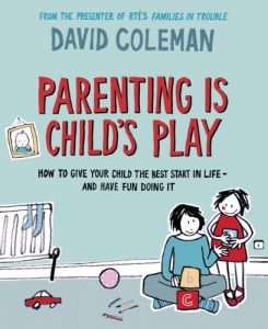 Download Parenting is Child’s Play: How to Give Your Child the Best Start in Life – and Have Fun Doing it pdf, epub, ebook