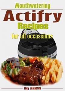 Download Mouthwatering Actifry recipes for all occasions pdf, epub, ebook