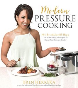 Download Modern Pressure Cooking: More Than 100 Incredible Recipes and Time-Saving Techniques to Master Your Pressure Cooker pdf, epub, ebook