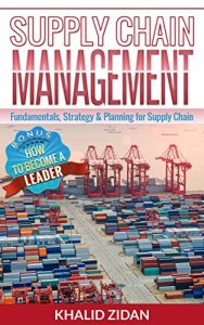 Download Supply Chain Management: Fundamentals, Strategy, Analytics & Planning for Supply Chain & Logistics Management (Logistics, Supply Chain Management, Procurement) pdf, epub, ebook