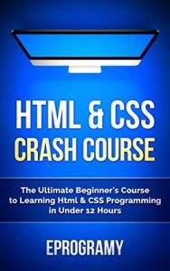 Download Html: Crash Course – The Ultimate Beginner’s Course to Learning Html & CSS Programming in Under 12 Hours pdf, epub, ebook