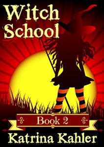 Download Books for Girls 9-12: WITCH SCHOOL – Book 2: Miss Moffat’s Academy for Refined Young Witches pdf, epub, ebook
