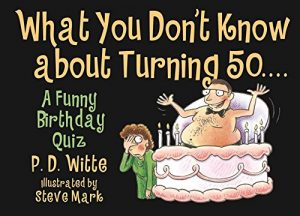 Download What You Don’t Know About Turning 50: A Funny Birthday Quiz pdf, epub, ebook