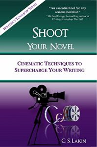 Download Shoot Your Novel: Cinematic Techniques to Supercharge Your Writing (The Writer’s Toolbox Series) pdf, epub, ebook