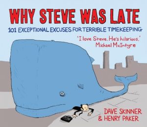 Download Why Steve Was Late: 101 Exceptional Excuses for Terrible Timekeeping pdf, epub, ebook