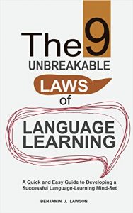 Download The 9 Unbreakable Laws of Language Learning: A Quick and Easy Guide to Developing a Successful Language-Learning Mind-Set pdf, epub, ebook