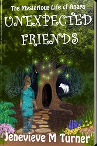 Download Unexpected Friends (The Mysterious Life of Anaya Book 1) pdf, epub, ebook