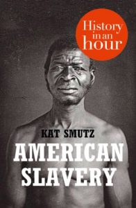 Download American Slavery: History in an Hour pdf, epub, ebook