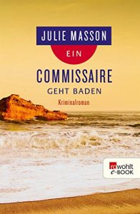 Download Ein Commissaire geht baden (Lucien Lefevre ermittelt 2) (German Edition) pdf, epub, ebook