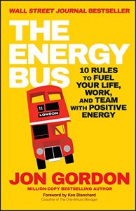 Download The Energy Bus: 10 Rules to Fuel Your Life, Work, and Team with Positive Energy pdf, epub, ebook