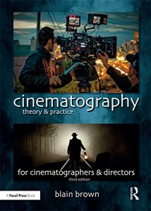 Download Cinematography: Theory and Practice: Image Making for Cinematographers and Directors: Volume 3 pdf, epub, ebook