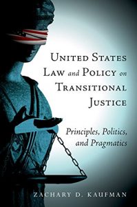 Download United States Law and Policy on Transitional Justice: Principles, Politics, and Pragmatics pdf, epub, ebook