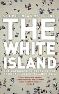 Download The White Island: The Extraordinary History of the Mediterranean’s Capital of Hedonism pdf, epub, ebook