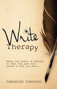 Download Write Therapy: Using the Power of Writing to Heal the Past and Create a Life You Want pdf, epub, ebook