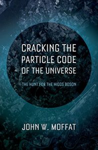 Download Cracking the Particle Code of the Universe pdf, epub, ebook