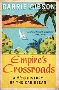 Download Empire’s Crossroads: The Caribbean From Columbus to the Present Day pdf, epub, ebook