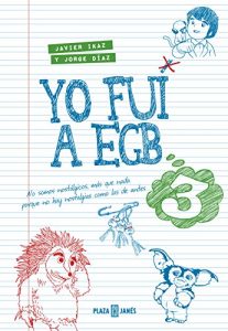 Download Yo fui a EGB 3 (Spanish Edition) pdf, epub, ebook