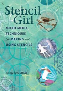 Download Stencil Girl: Mixed-Media Techniques for Making and Using Stencils pdf, epub, ebook