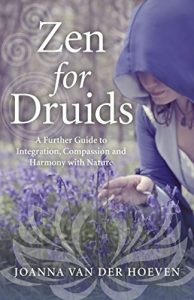 Download Zen for Druids: A Further Guide to Integration, Compassion and Harmony with Nature pdf, epub, ebook