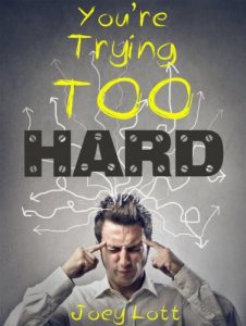 Download You’re Trying Too Hard: Discover the Surprising Truth about Self Realization (The Direct Path to Zen Mind, Beginner’s Mind and the Real Meaning of Spiritual Awakening and Inner Peace) pdf, epub, ebook