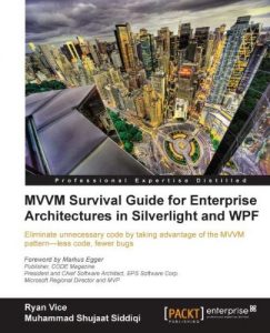 Download MVVM Survival Guide for Enterprise Architectures in Silverlight and WPF pdf, epub, ebook