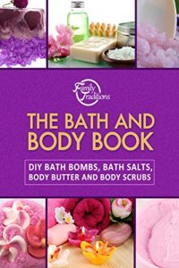 Download The Bath and Body Book: DIY Bath Bombs, Bath Salts, Body Butter and Body Scrubs pdf, epub, ebook