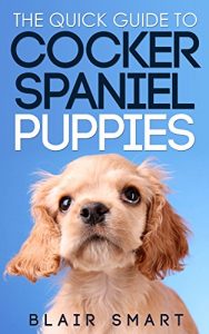 Download The Quick Guide to Cocker Spaniel Puppies pdf, epub, ebook