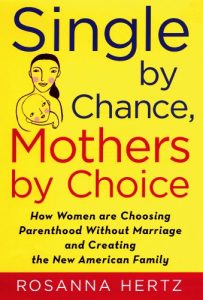 Download Single by Chance, Mothers by Choice: How Women are Choosing Parenthood without Marriage and Creating the New American Family pdf, epub, ebook