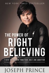 Download The Power of Right Believing: 7 Keys to Freedom from Fear,  Guilt, and Addiction pdf, epub, ebook