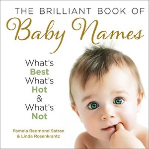 Download The Brilliant Book of Baby Names: What’s best, what’s hot and what’s not pdf, epub, ebook