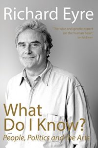 Download What Do I Know?: People, Politics and the Arts pdf, epub, ebook