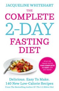 Download The Complete 2-Day Fasting Diet: Delicious; Easy To Make; 140 New Low-Calorie Recipes From The Bestselling Author Of The 5:2 Bikini Diet pdf, epub, ebook